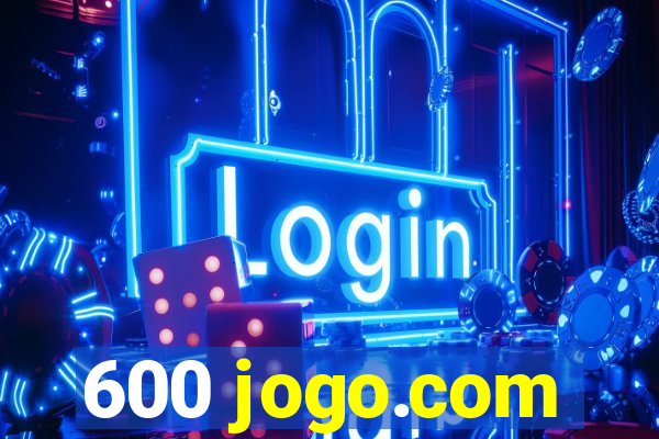 600 jogo.com